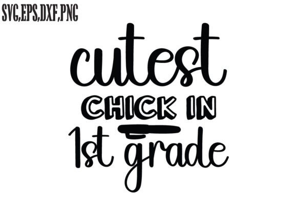 Cutest Chick in 1st Grade SVG: A Graphic Design Asset for Crafts and School-Themed Projects