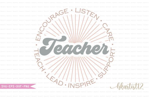 Encourage Listen Care Teach Lead Inspire: A Retro Teacher SVG for Crafts