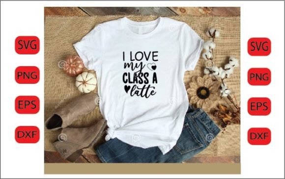 I Love My Class a Latte SVG Design for Crafts and Graphics Projects