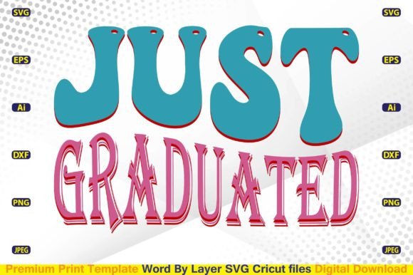 Just Graduated SVG: A Versatile Graphic Design Asset for Crafts and Local Business Branding