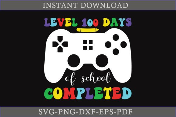 Level 100 Days of School Completed Shirt: A Solid Graphic for Crafts and Graphics