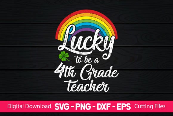 Lucky to Be a 4th Grade Teacher: A Polished Graphic Design Asset for Content Creators