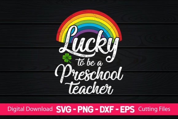Lucky to Be a Preschool Teacher: A Vibrant Graphic for Crafts and Branding