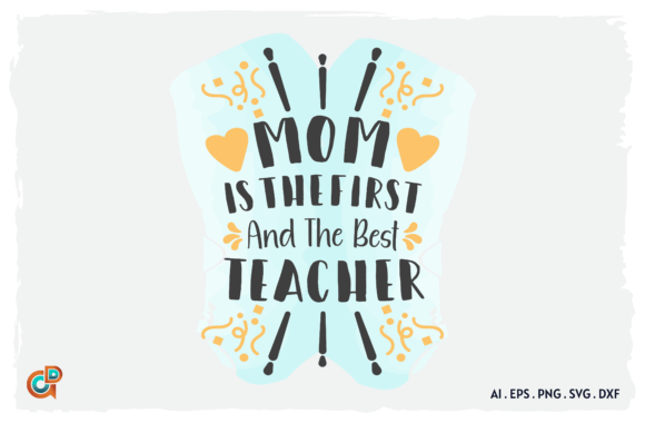 Mom is the First and the Best Teacher – A Versatile Graphic Design Asset for Branding