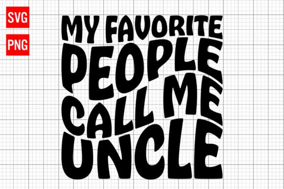 My Favorite People Call Me Uncle SVG: A Unique Graphic Design Asset for Crafts and Local Branding