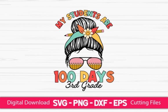 My Students Are 100 Days 3rd Grade Girls Graphics for Crafts & Marketing
