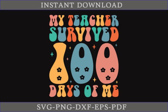 My Teacher Survived 100 Days of Me Shirt – A Versatile Graphic Design Asset for Crafts and Merch