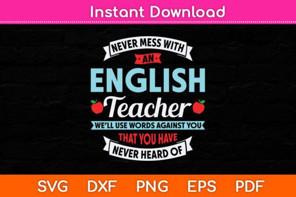 Never Mess with an English Teacher: A Versatile Graphic Design Asset for Crafts and Branding
