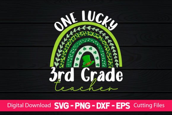 One Lucky 3rd Grade Teacher Graphics for Crafts and Projects