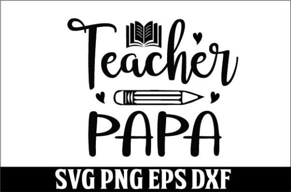 Teacher Papa SVG Design: A Versatile Asset for Crafts and Graphics