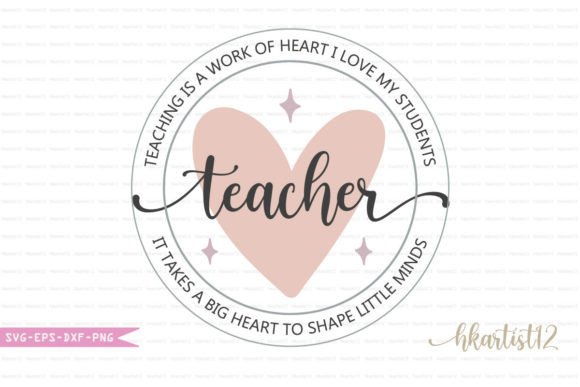 Teaching is a Work of Heart SVG: A Graphic Design Asset for Crafty Content Creators
