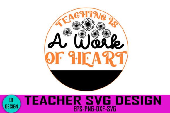 Teaching Is a Work of Heart SVG Design for Crafts and Graphics