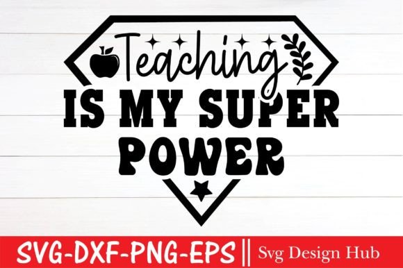 Teaching is My Super Power SVG: A Dynamic Graphic Design Asset for Crafts and Branding