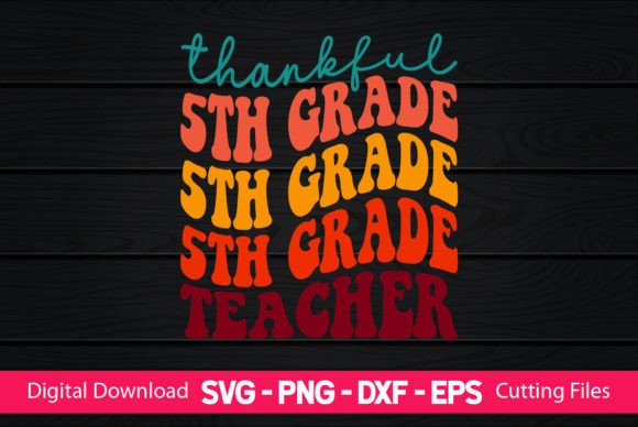 Thankful 5th Grade Teacher SVG – A Versatile Graphic for Crafts and Branding