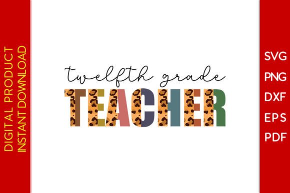 Twelfth Grade Teacher Leopard SVG PNG: A Versatile Graphic Design Asset for Crafts and Blogs